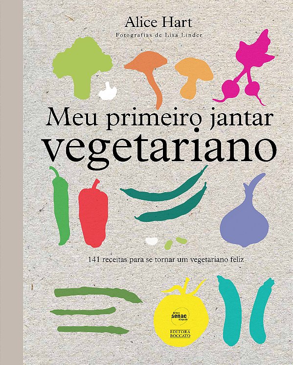 Livro Meu primeiro jantar vegetariano: 141 receitas para ...