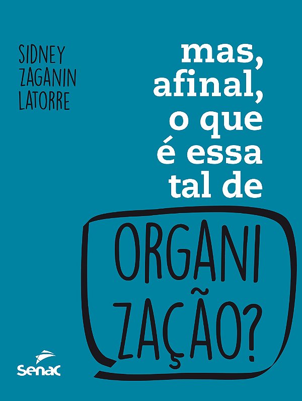 Livro Mas, Afinal, O Que É Essa Tal Organização?
