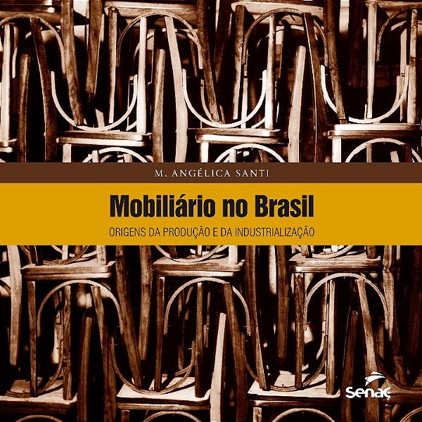 Livro Mobiliário no Brasil : Origens da produção e da ind...