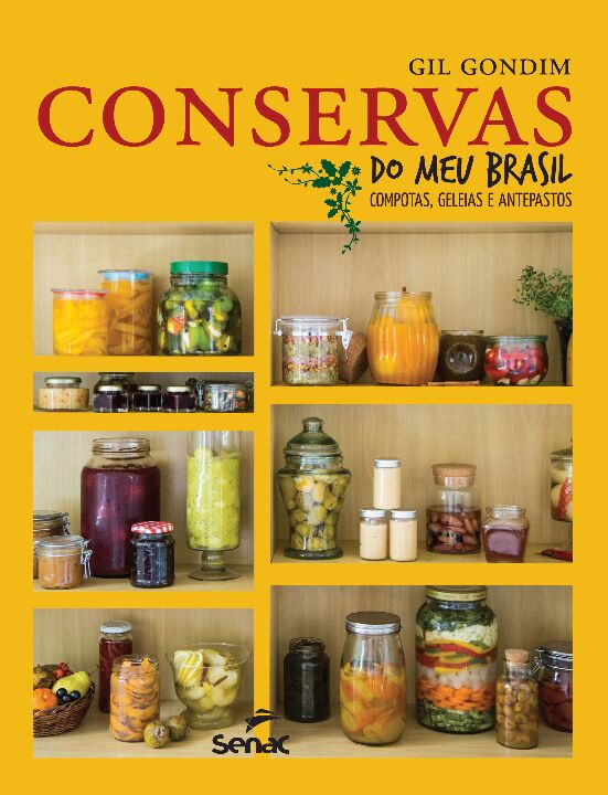 Livro Conservas do meu Brasil: Compotas, geleias e antepa...