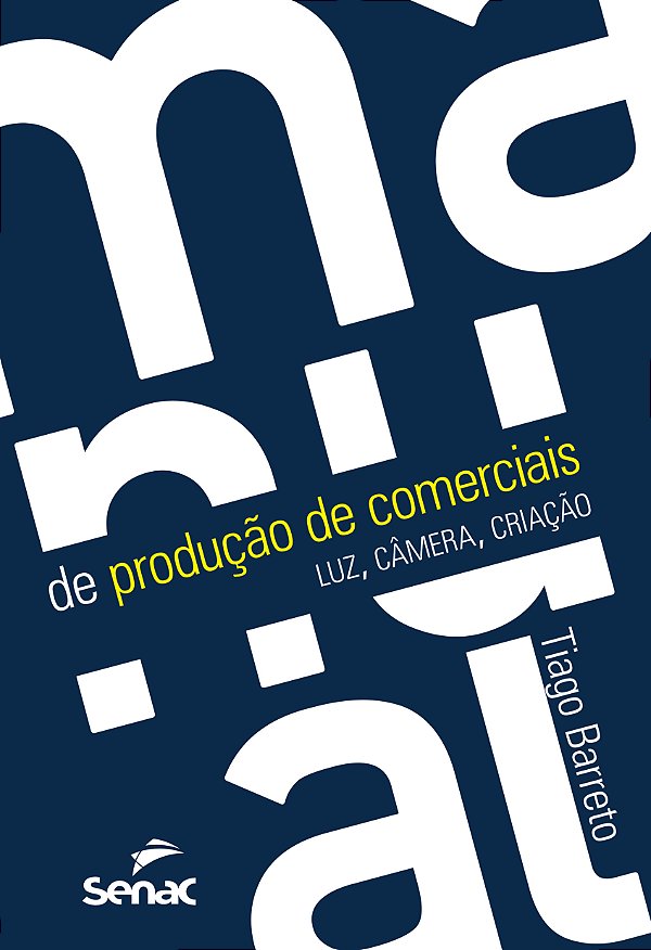Livro Manual De Produção De Comerciais - Luz, Câmera, Cri...