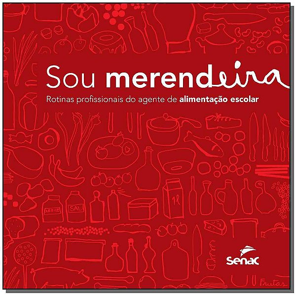Livro Sou merendeira: Rotinas profissionais do agente de ...