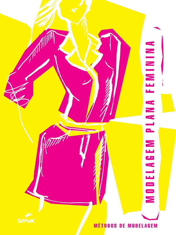Livro Modelagem plana feminina: Métodos de modelagem