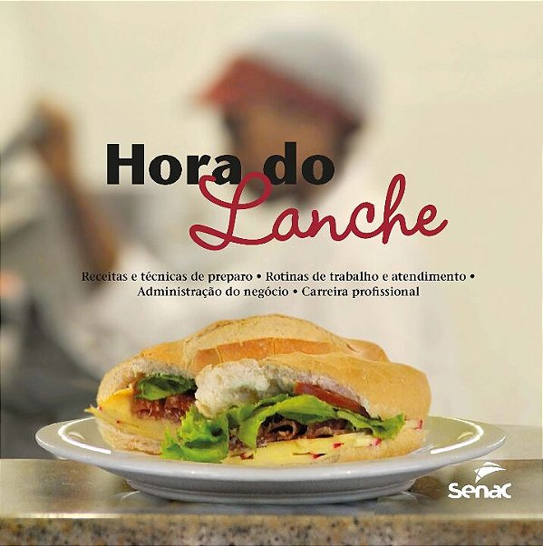 Livro A hora do lanche: Receitas e técnicas de preparo, r...