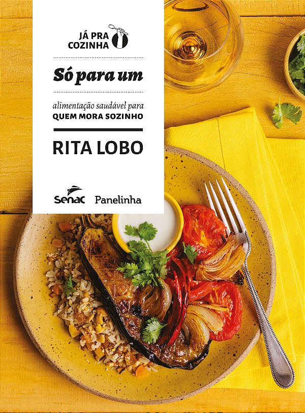 Livro Só para um: alimentação saudável para quem mora soz...