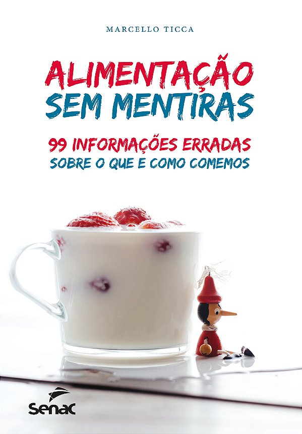 Livro Alimentação sem mentiras: 99 informações erradas so...