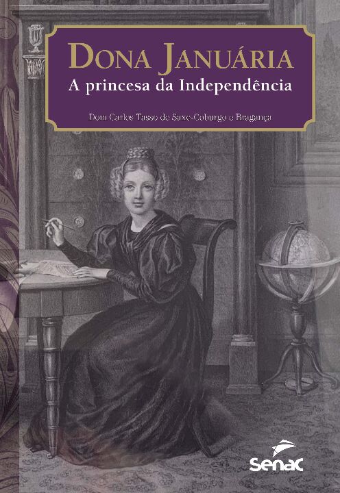 Livro DONA JANUÁRIA, A PRINCESA DA INDEPENDÊNCIA: O conde...