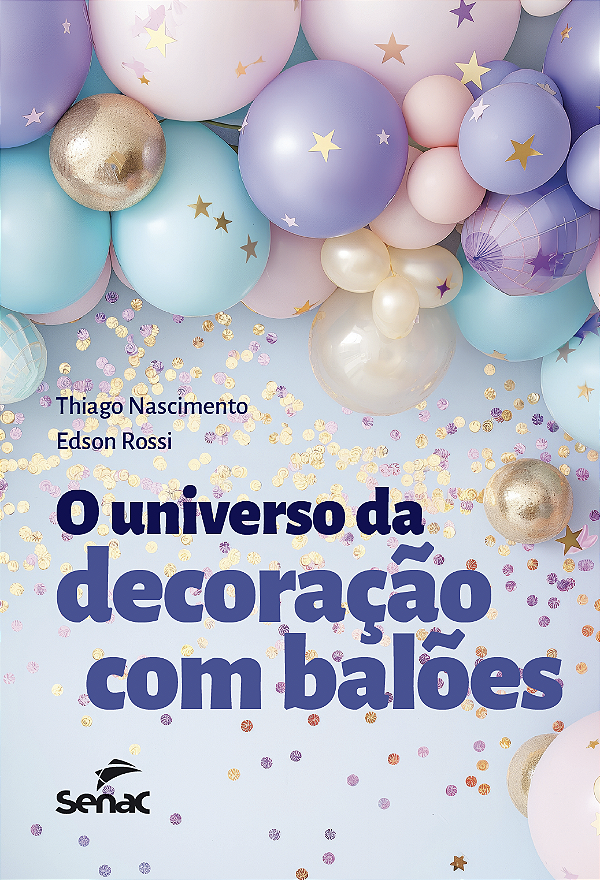 Livro O Universo Da Decoração Com Balões