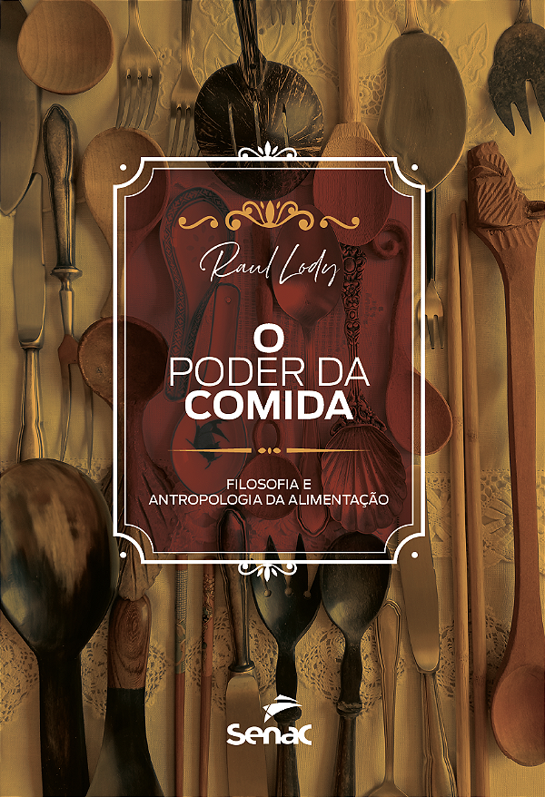 Livro O Poder Da Comida - Filosofia E Antropologia Da Ali...