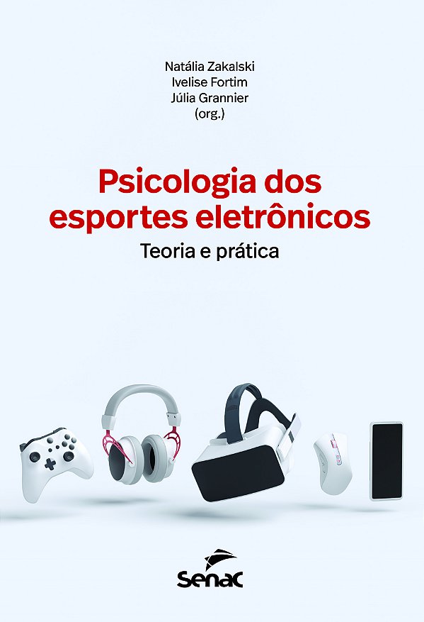 Livro Psicologia Dos Esportes Eletrônicos - Teoria E Prát...