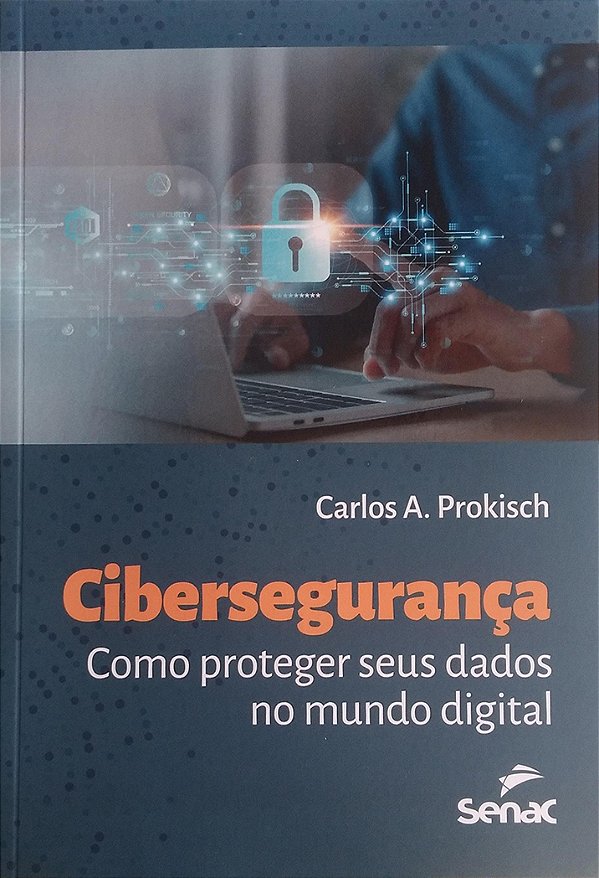 Livro Cibersegurança - Como Proteger Seus Dados No Mundo ...