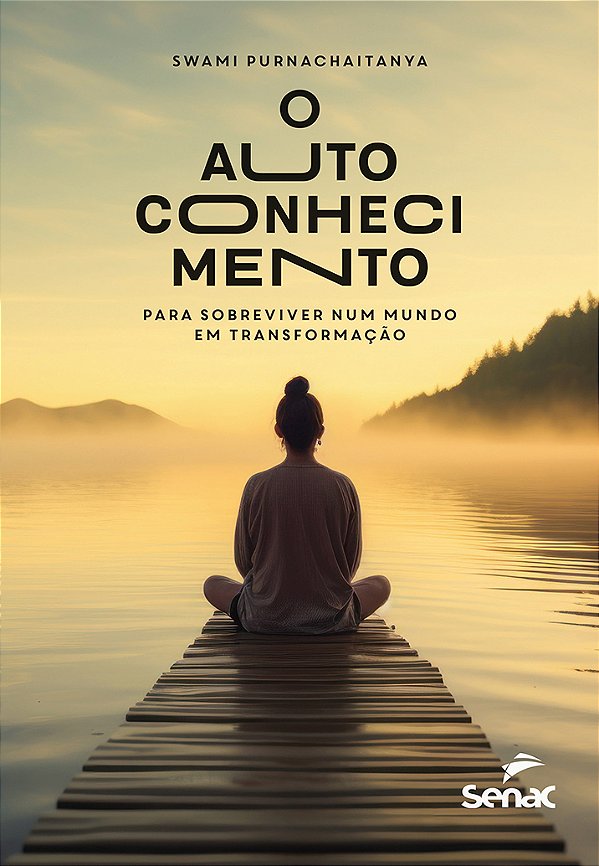 Livro O Autoconhecimento - Para Sobreviver Num Mundo Em T...