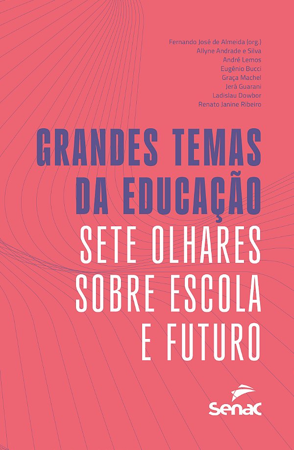 Livro Grandes Temas Da Educação: Sete Olhares Sobre Escola E Fu...
