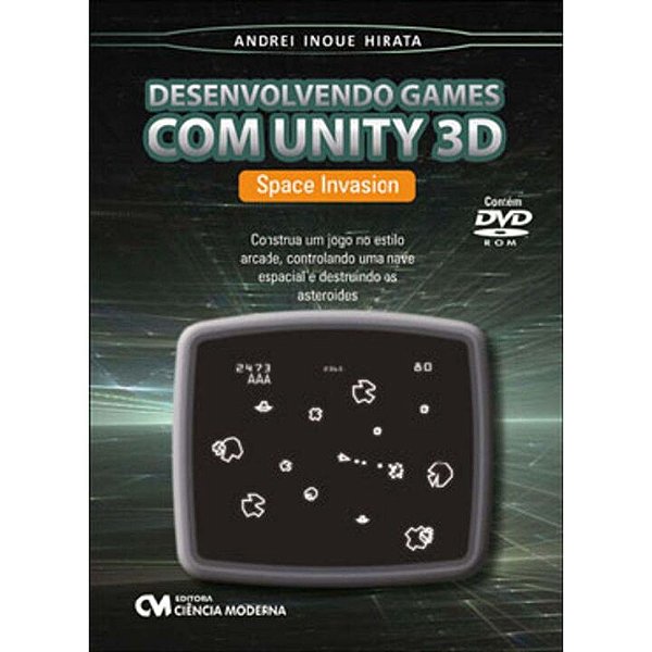 Livro Desenvolvendo Games Com Unity 3D - Space Invasion