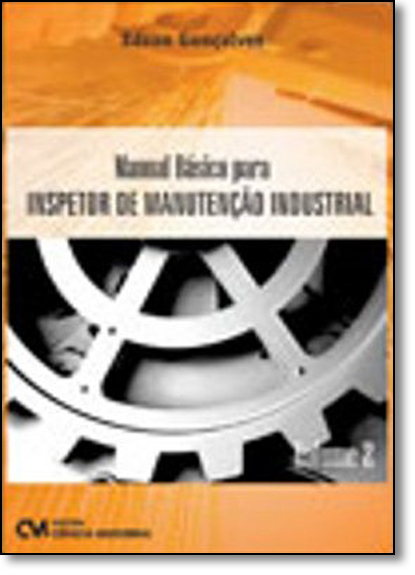 Livro Manual Básico Para Inspetor De Manutenção Industria...