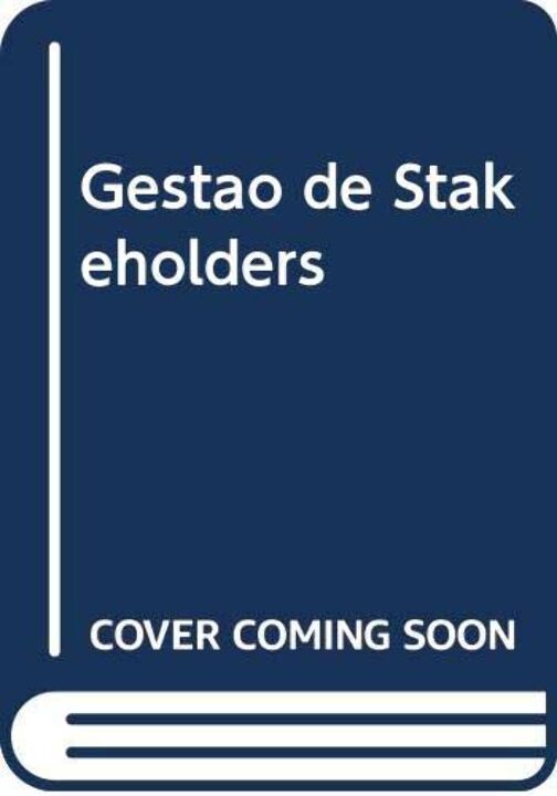 Livro Gestão De Stakeholders - Uma Abordagem Teórico-Prát...