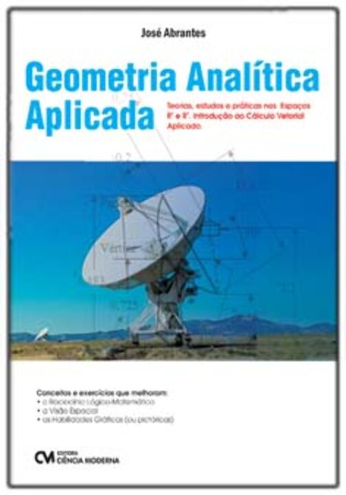 Livro Geometria Analítica Aplicada - Teorias, Estudos E P...