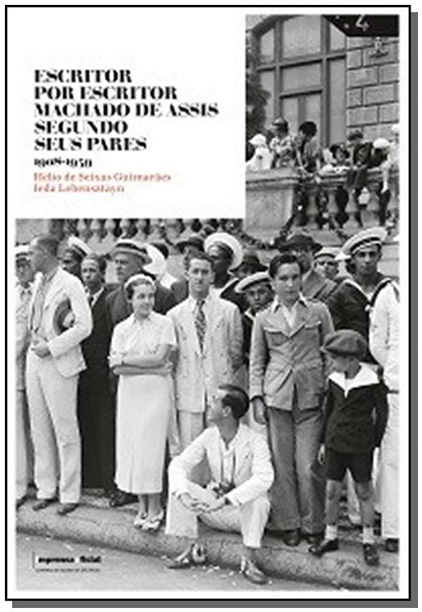 Livro Escritor Por Escritor: Machado De Assis Segundo Seu...