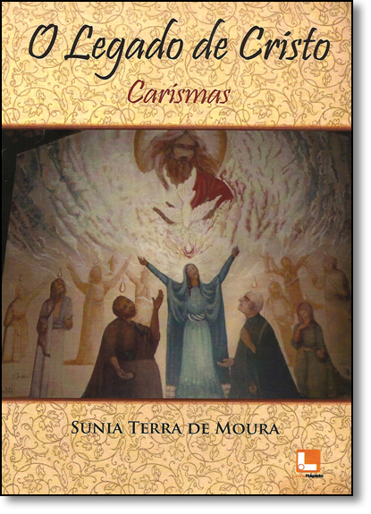 Livro O Legado De Cristo - Carismas