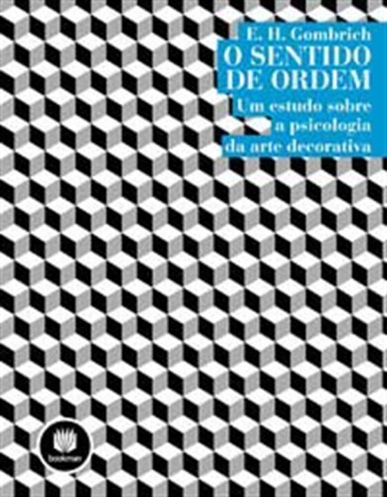 Livro O Sentido de Ordem: Um Estudo Sobre a Psicologia da...