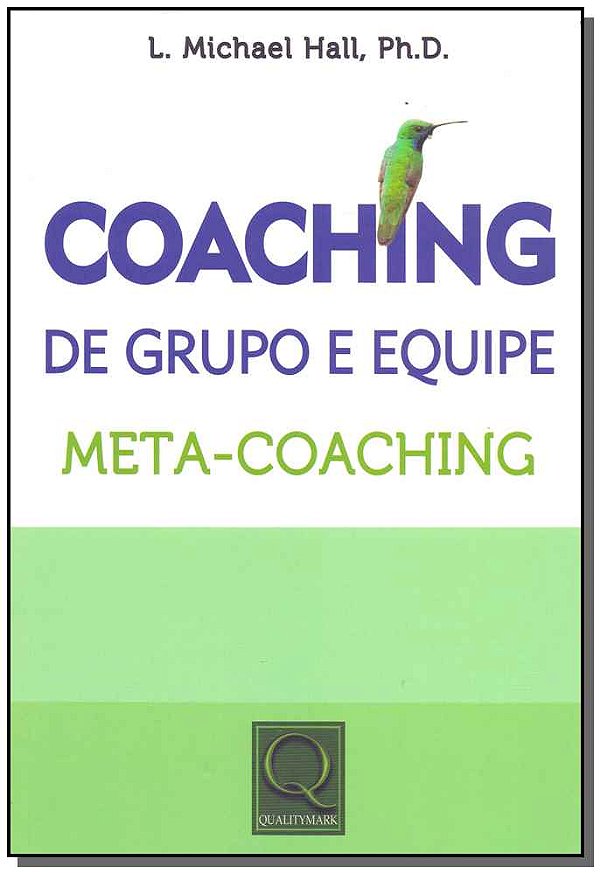 Livro Coaching De Grupo E Equipe - Meta-Coaching