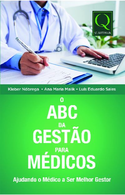 Livro O ABC da gestão para médicos: Ajudando o médico a ser mel...