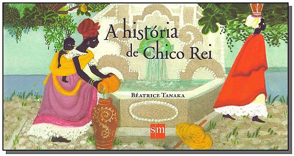 Livro A História De Chico Rei - 02Ed/15