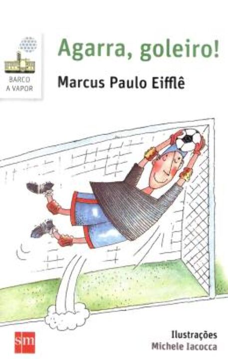 Livro Agarra, Goleiro!