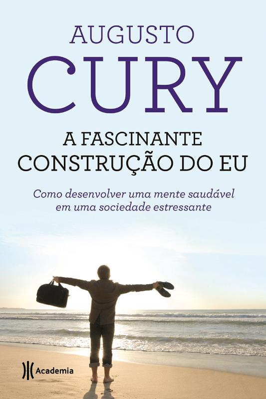 Livro A fascinante construção do Eu: Como desenvolver uma...
