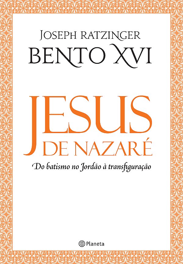 Livro Jesus de Nazaré - Do batismo no Jordão à transfigu