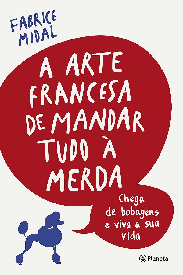 Arte Francesa de Mandar Tudo à Merda, A