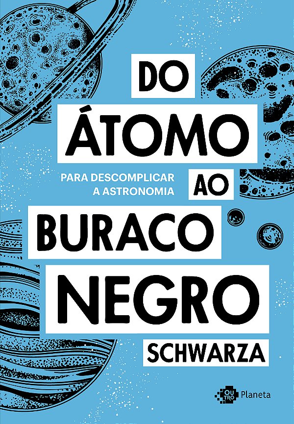 Livro Do átomo ao buraco negro: Para descomplicar a astro...