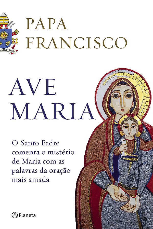Livro Ave Maria: O santo padre comenta o mistério de mari...