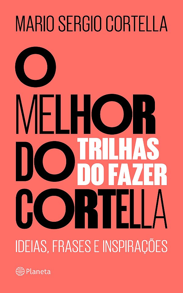 Livro O melhor do Cortella 2: Trilhas do fazer