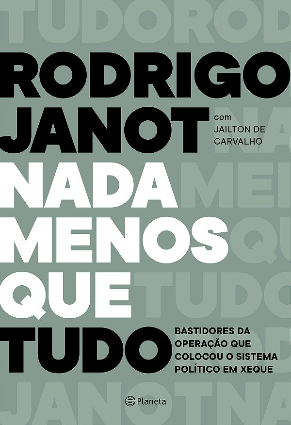 Livro Nada menos que tudo: Bastidores da operação que col...