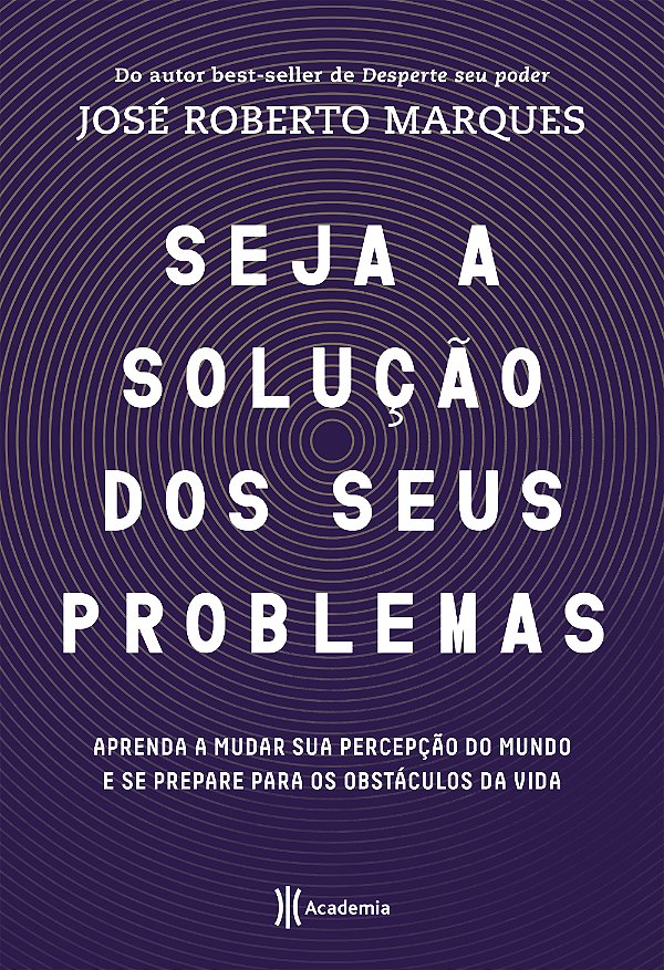 Livro Seja a solução para seus problemas: Aprenda a mudar...