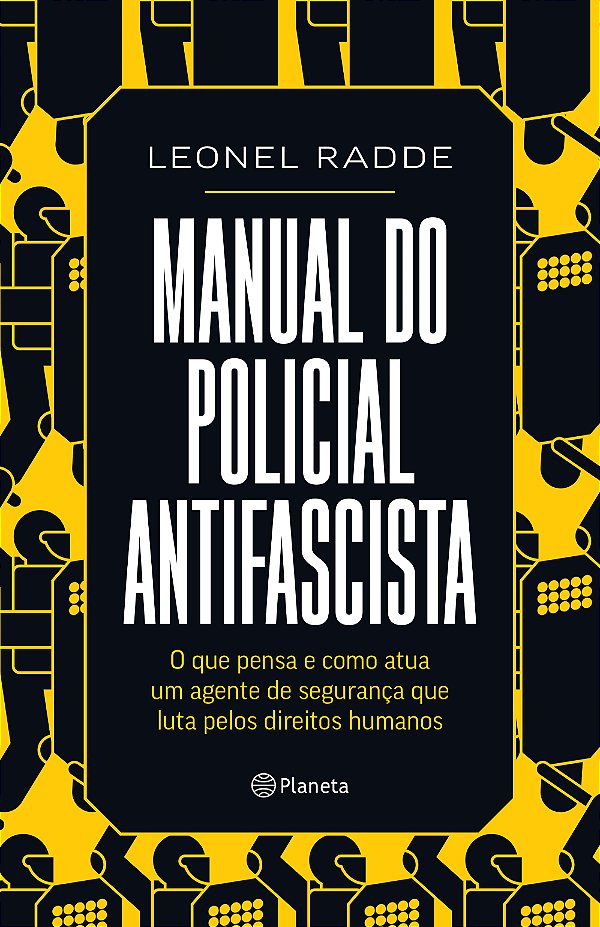 Livro Manual do policial antifascista: O que pensa e como...