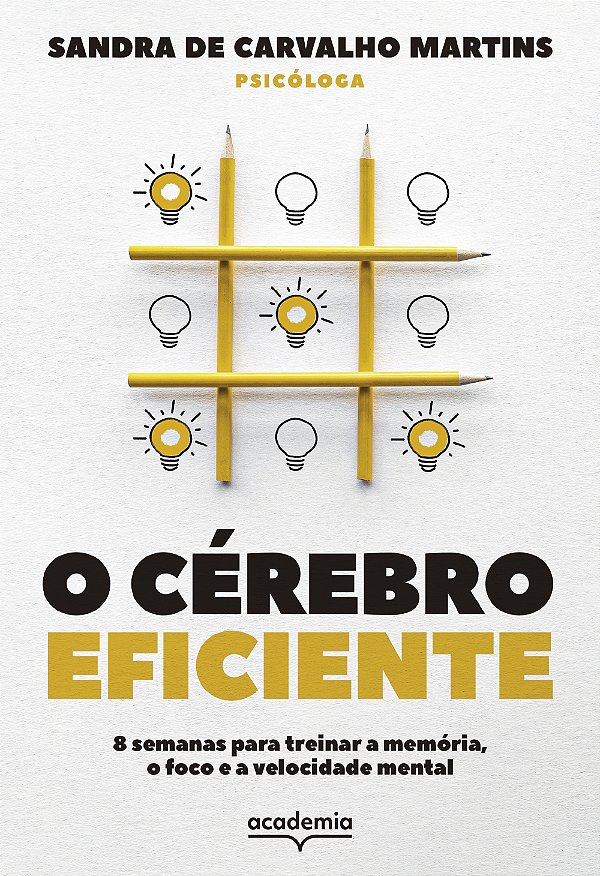 Livro O Cérebro Eficiente - 8 Semanas Para Treinar A Memó...