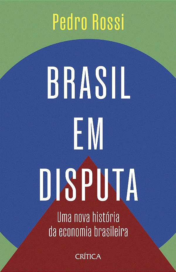 Livro Brasil em disputa: Uma nova história da economia br...