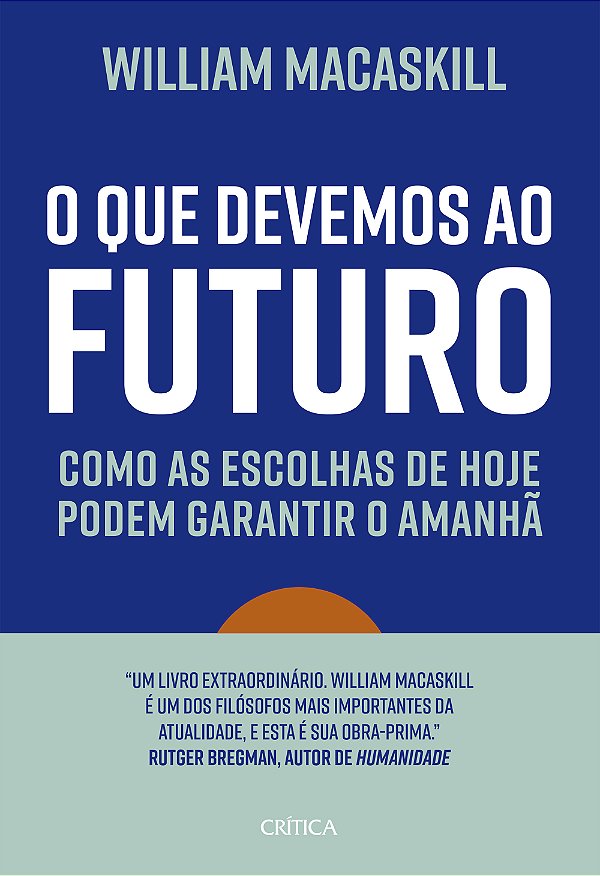Livro O que devemos ao futuro: Como as escolhas de hoje p...
