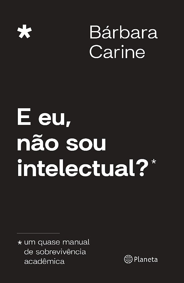 Livro E eu, não sou intelectual?: um quase manual de sobr...