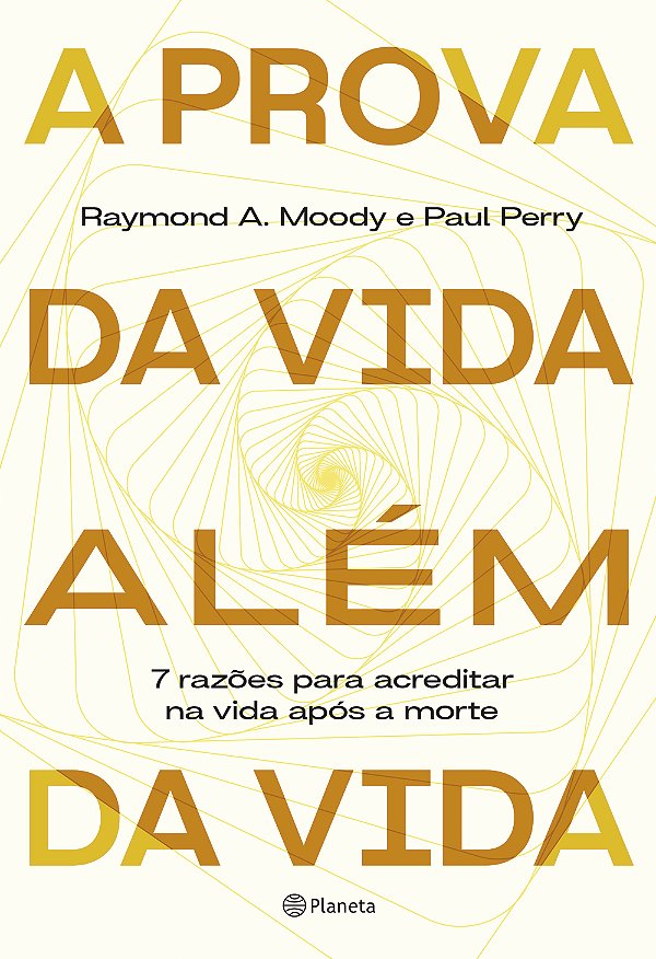Livro A prova da vida além da vida: 7 razões para acredit...