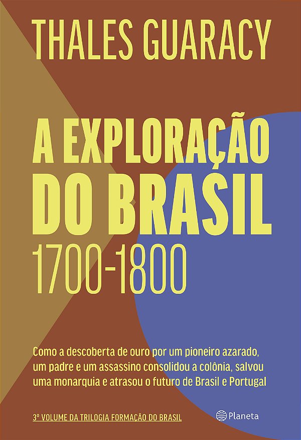 Livro A exploração do Brasil 1700-1800: como a descoberta...