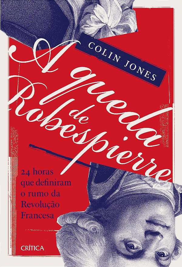 Livro A queda de Robespierre: 24 horas que definiram o rumo da ...