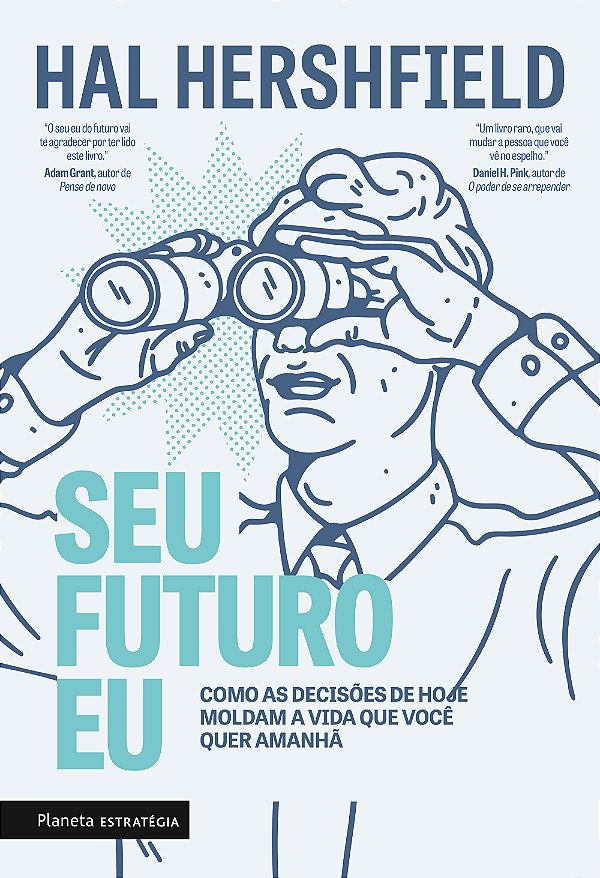 Livro Seu futuro eu: como as decisões de hoje moldam a vida que...