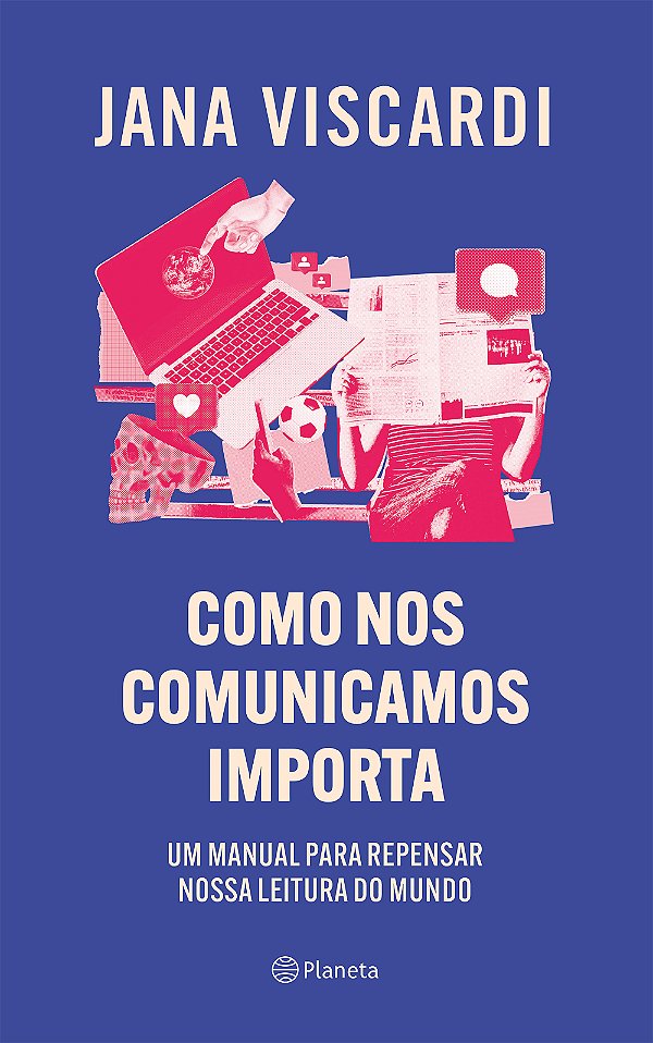 Livro Como nos comunicamos importa: um manual para repensar nos...