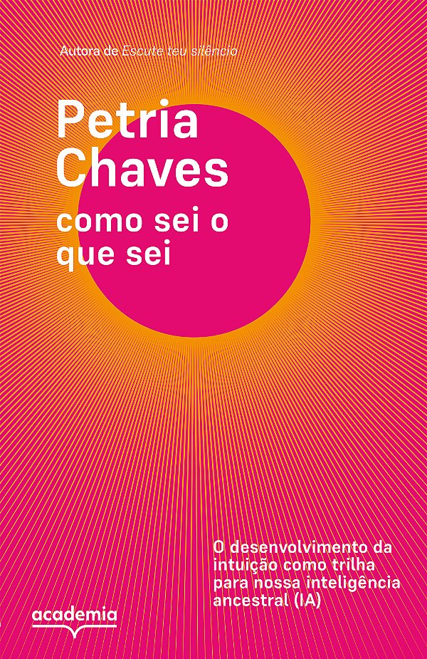 Livro Como sei o que sei: o desenvolvimento da intuição como tr...