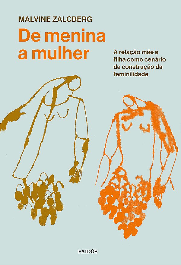 Livro De menina a mulher: a relação mãe e filha como cenário da...