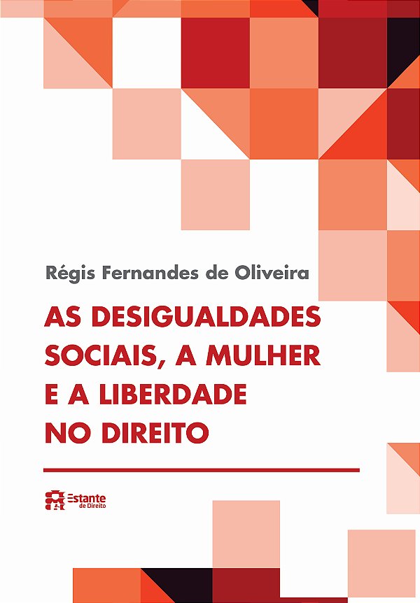 Livro As desigualdades sociais, a mulher e a liberdade no...