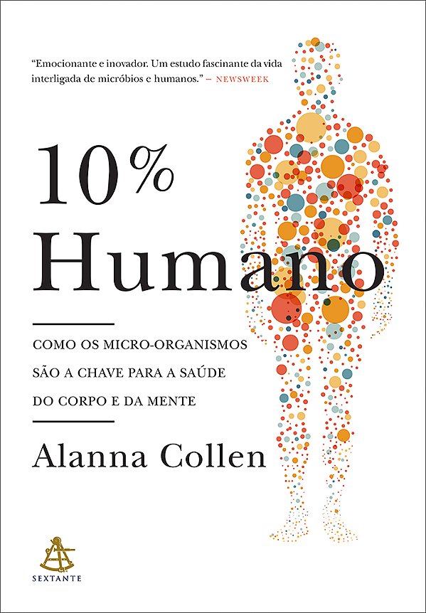 Livro 10% humano: Como os micro-organismos são a chave pa...